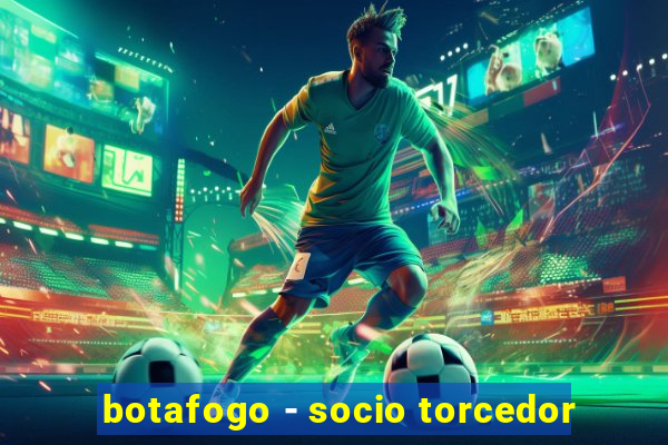 botafogo - socio torcedor