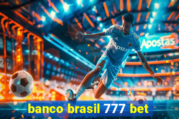 banco brasil 777 bet