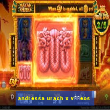andressa urach x v閾哾eos