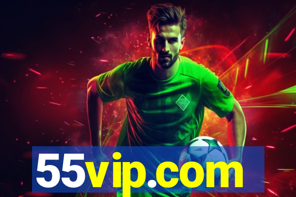 55vip.com