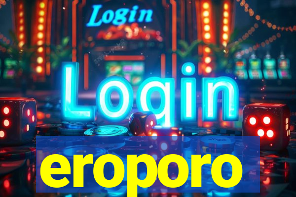 eroporo