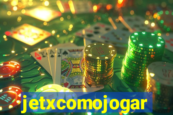 jetxcomojogar
