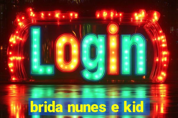 brida nunes e kid