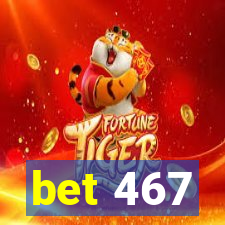 bet 467