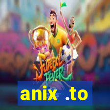 anix .to