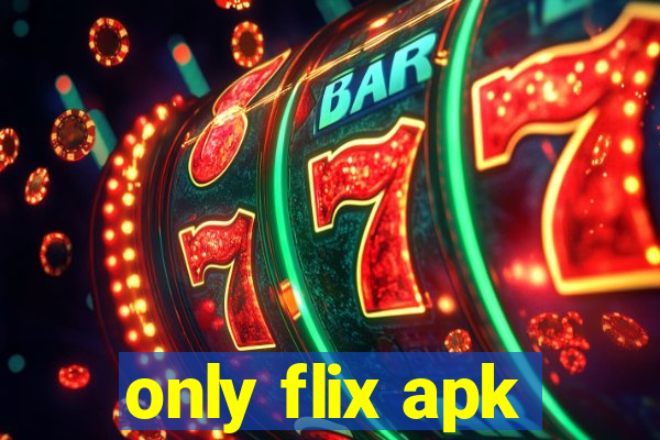 only flix apk