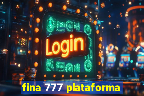 fina 777 plataforma