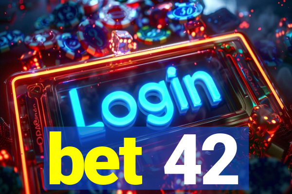 bet 42