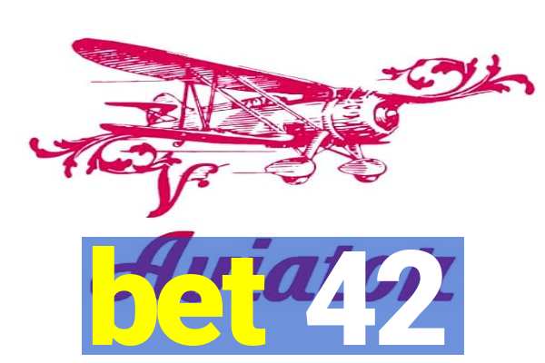 bet 42