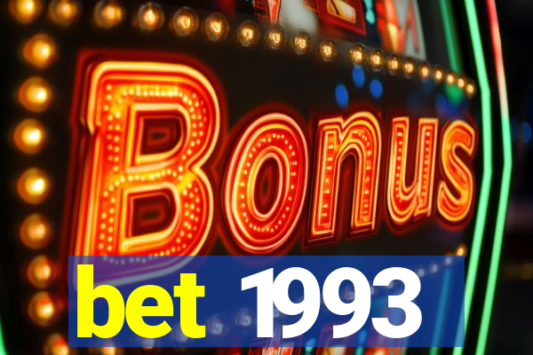 bet 1993