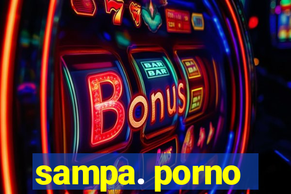 sampa. porno