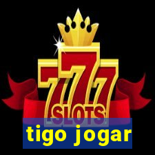 tigo jogar