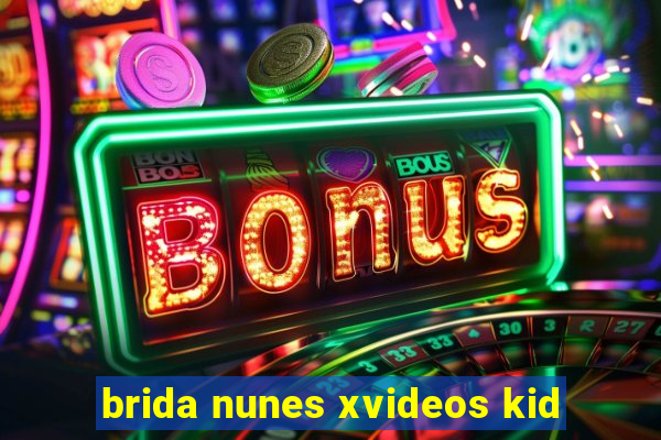 brida nunes xvideos kid