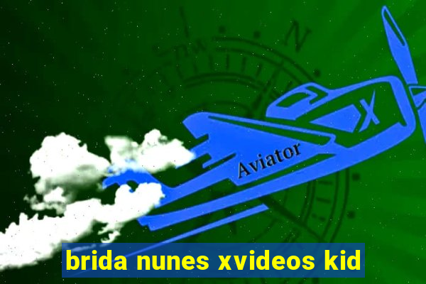 brida nunes xvideos kid