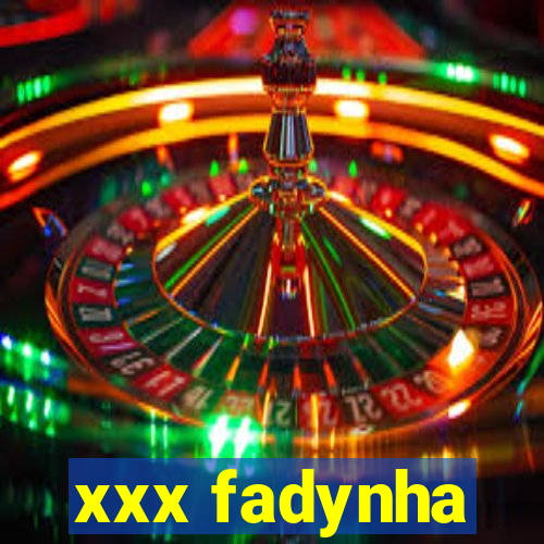 xxx fadynha