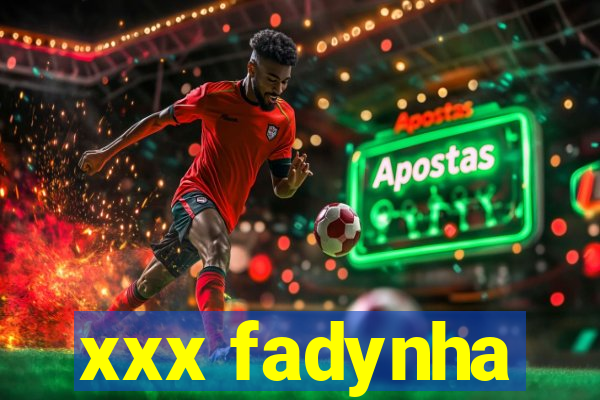 xxx fadynha