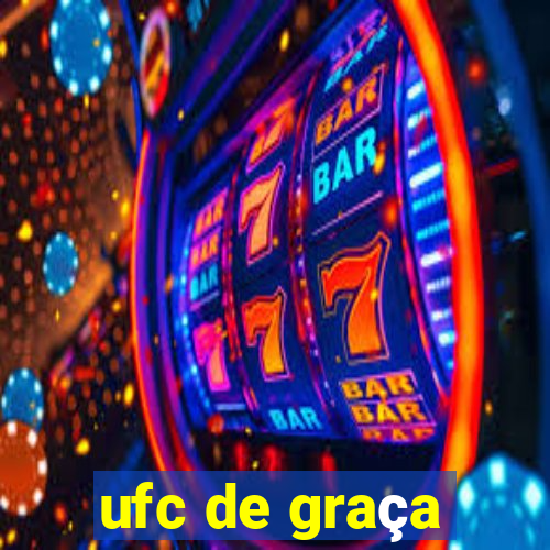 ufc de graça