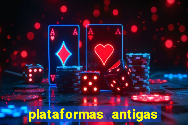 plataformas antigas de slots