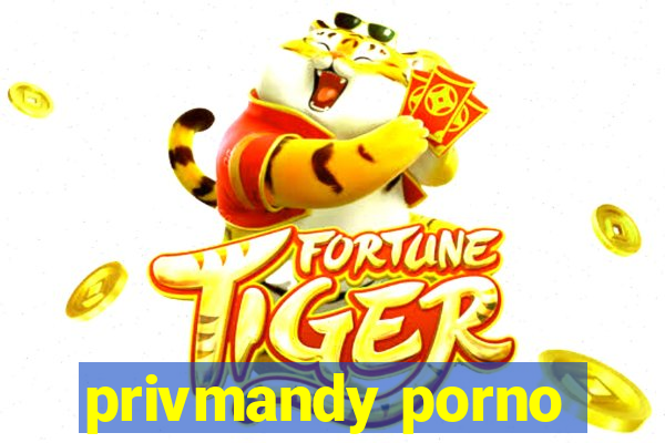 privmandy porno
