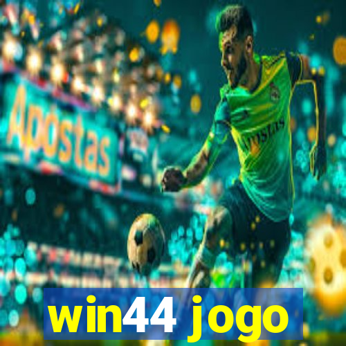 win44 jogo