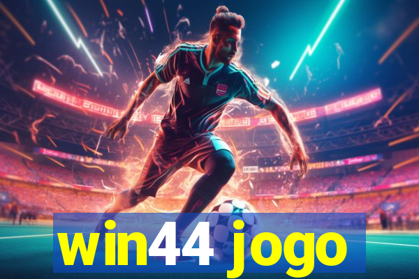 win44 jogo
