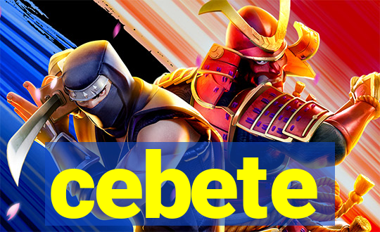 cebete