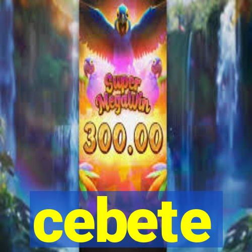 cebete