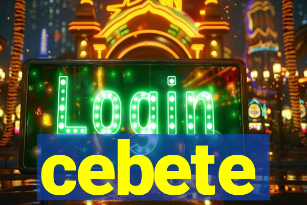 cebete
