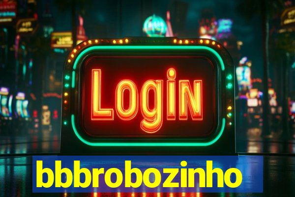 bbbrobozinho