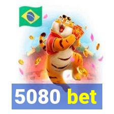 5080 bet