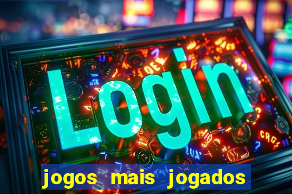 jogos mais jogados do mundo de todos os tempos