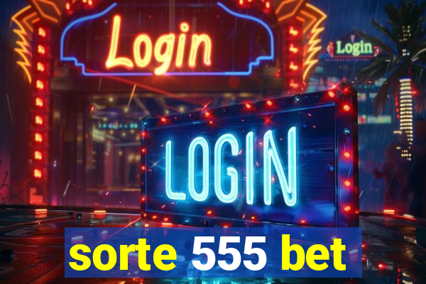 sorte 555 bet