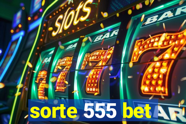 sorte 555 bet