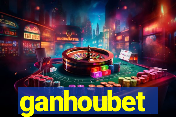 ganhoubet