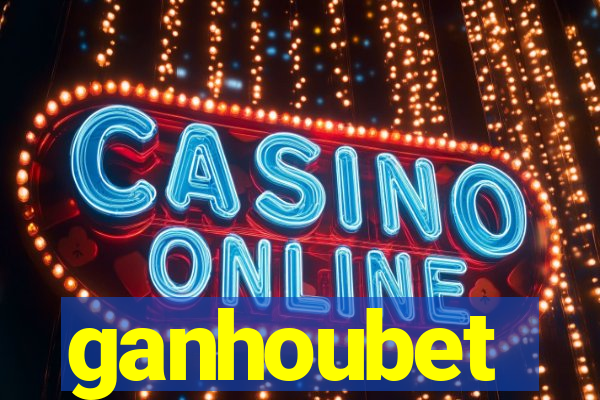 ganhoubet
