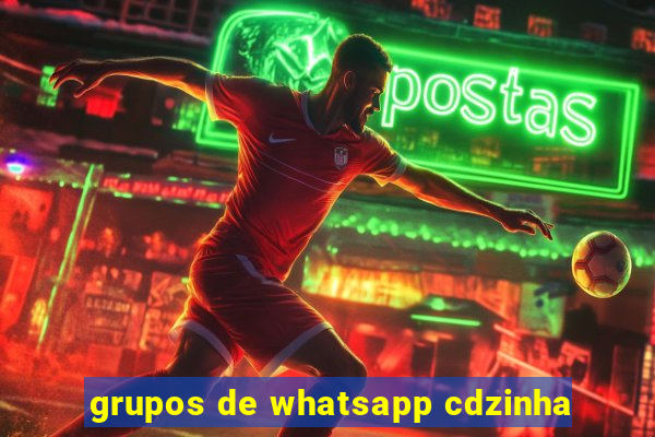 grupos de whatsapp cdzinha