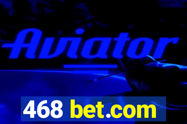 468 bet.com