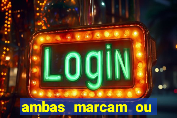 ambas marcam ou mais de 2.5 bet365