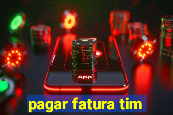 pagar fatura tim