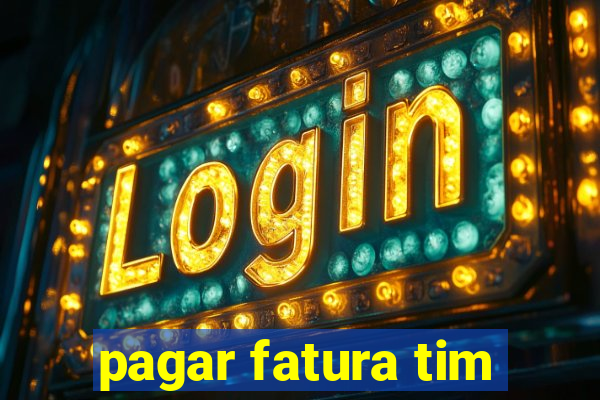 pagar fatura tim