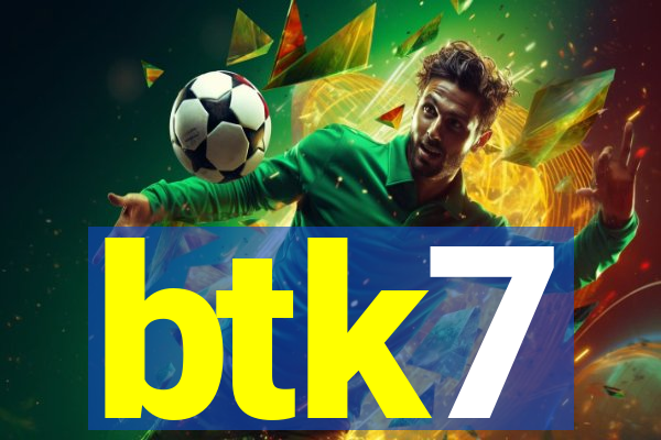 btk7