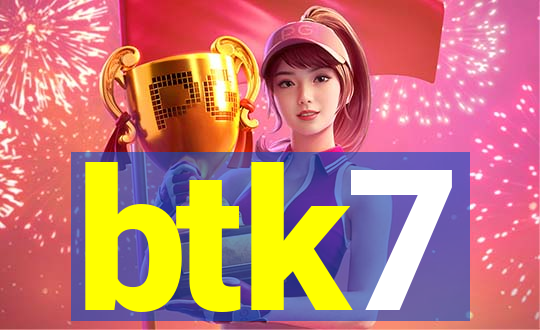 btk7