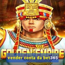 vender conta da bet365