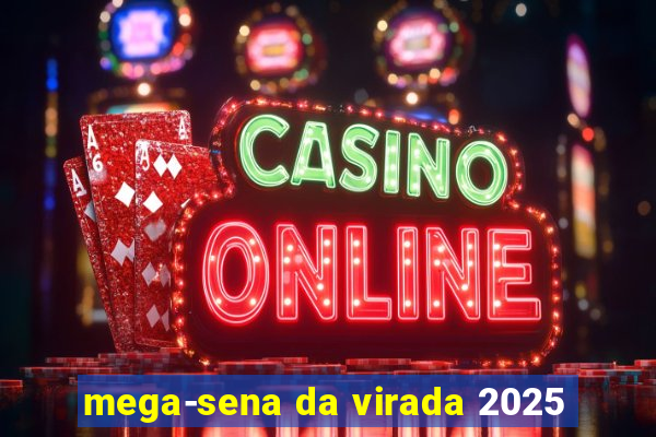 mega-sena da virada 2025