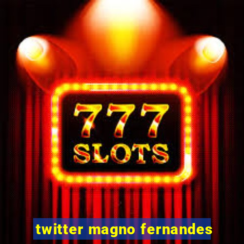twitter magno fernandes