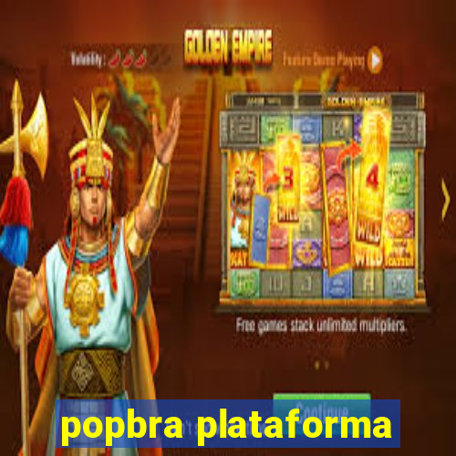 popbra plataforma