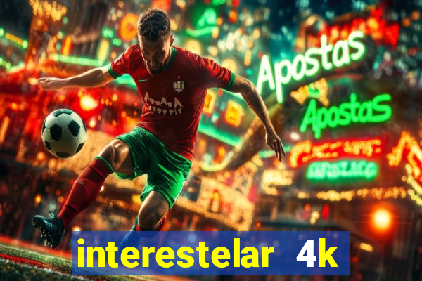 interestelar 4k dublado torrent