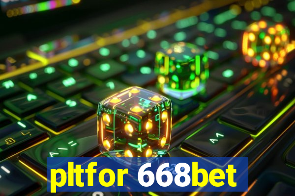 pltfor 668bet