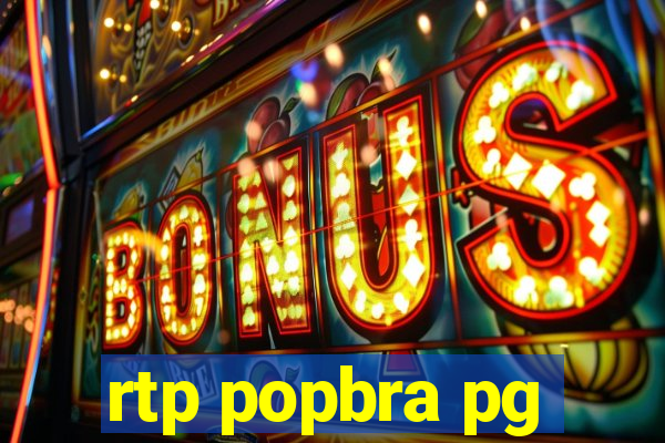 rtp popbra pg