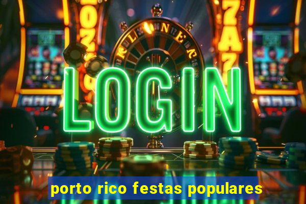 porto rico festas populares